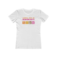 America Runs on Immigrants Women's Tee