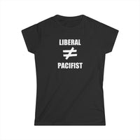 Liberal Not Pacifist Women's Tee