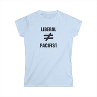 Liberal Not Pacifist Women's Tee
