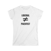Liberal Not Pacifist Women's Tee