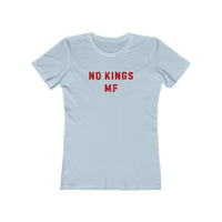 NO KINGS MF WOMENS TEE