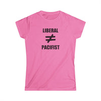 Liberal Not Pacifist Women's Tee