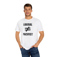 Liberal ≠ Pacifist Unisex Tee