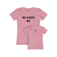 NO KINGS MF WOMENS TEE