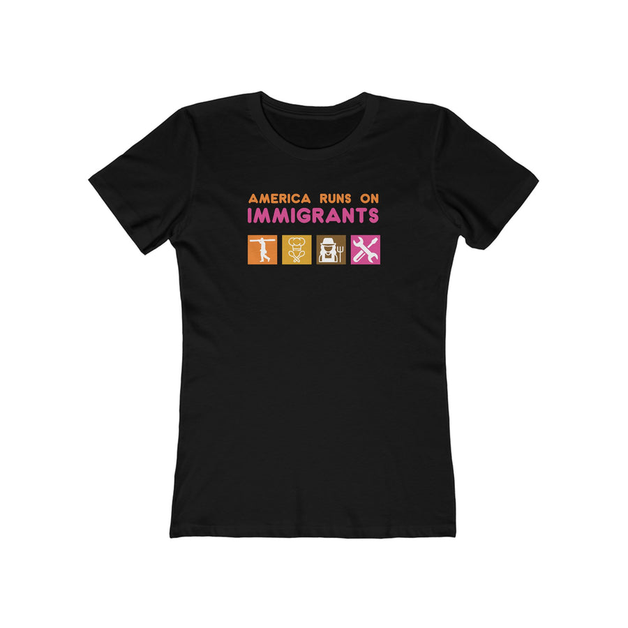 America Runs on Immigrants Women's Tee