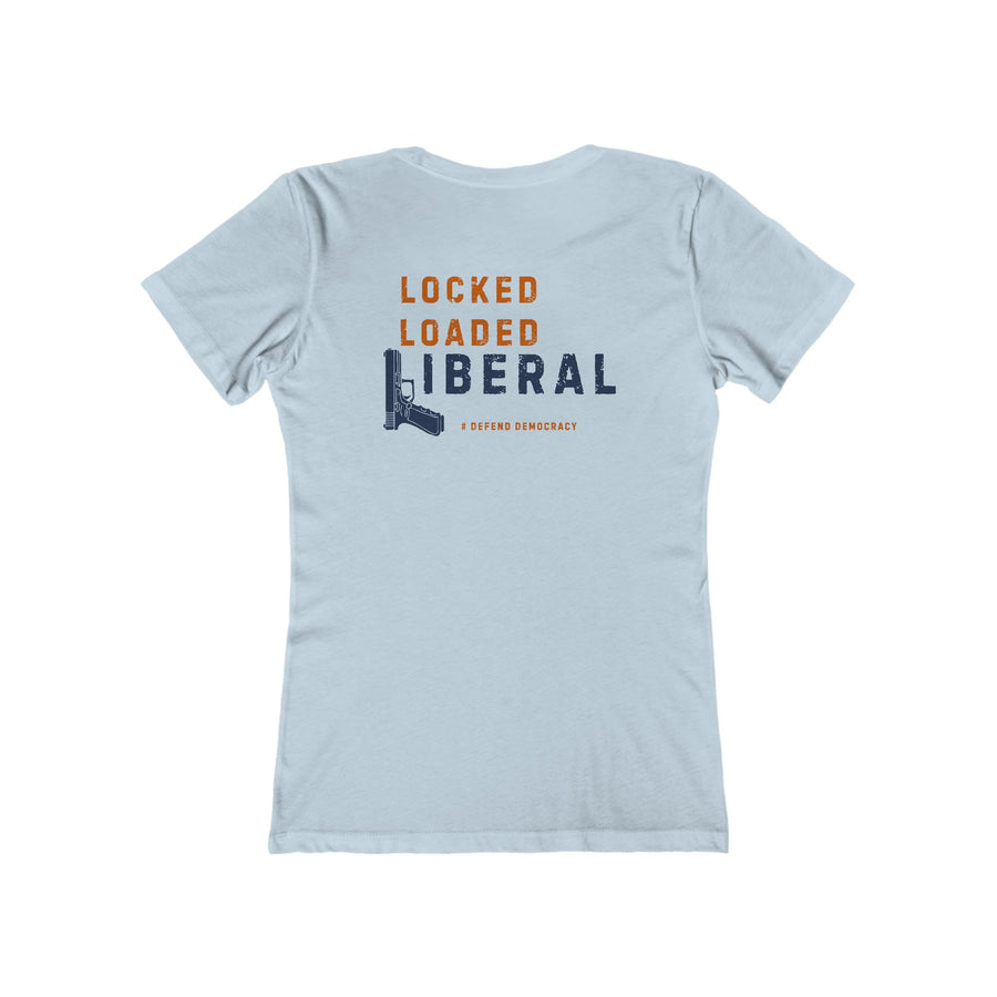 Locked Loaded Liberal Women's Tee