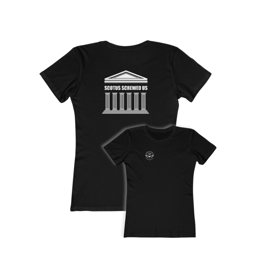 SCOTUS screwed us Women's Tee